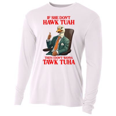 If She Don’T Hawk Tuah I Don’T Wanna Tawk Tuha Hawk Tush Cooling Performance Long Sleeve Crew