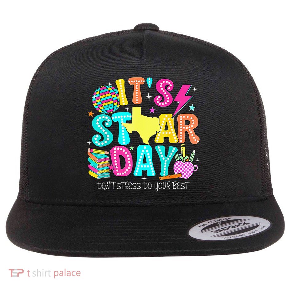 It's Staar Day Testing Day Exam Teachers State Testing Women Flat Bill Trucker Hat