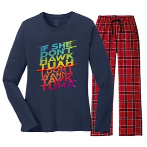 If She Dont Hawk Tuah I Dont Wanna Tawk Tuha Gift Women's Long Sleeve Flannel Pajama Set 