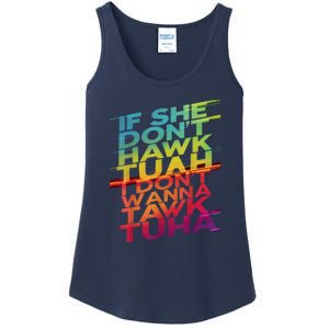 If She Dont Hawk Tuah I Dont Wanna Tawk Tuha Gift Ladies Essential Tank