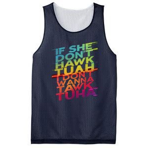 If She Dont Hawk Tuah I Dont Wanna Tawk Tuha Gift Mesh Reversible Basketball Jersey Tank