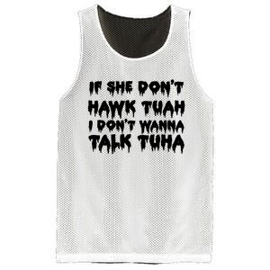 If She DonT Hawk Tuah I DonT Wanna Talk Tuha Mesh Reversible Basketball Jersey Tank