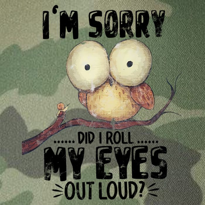 IM Sorry Did I Roll My Eyes Out Loud Funny Owl Lover Legacy Tie Dye Trucker Hat