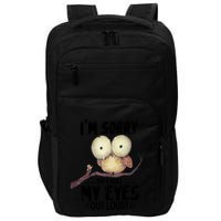 IM Sorry Did I Roll My Eyes Out Loud Funny Owl Lover Impact Tech Backpack