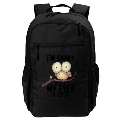 IM Sorry Did I Roll My Eyes Out Loud Funny Owl Lover Backpack