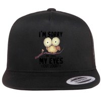 IM Sorry Did I Roll My Eyes Out Loud Funny Owl Lover Flat Bill Trucker Hat