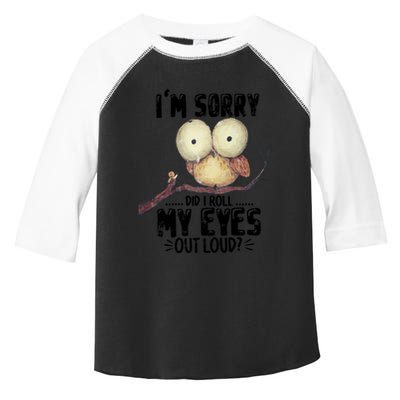 IM Sorry Did I Roll My Eyes Out Loud Funny Owl Lover Toddler Fine Jersey T-Shirt
