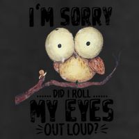 IM Sorry Did I Roll My Eyes Out Loud Funny Owl Lover Golf Towel