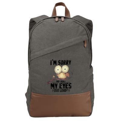 IM Sorry Did I Roll My Eyes Out Loud Funny Owl Lover Cotton Canvas Backpack
