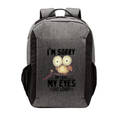 IM Sorry Did I Roll My Eyes Out Loud Funny Owl Lover Vector Backpack