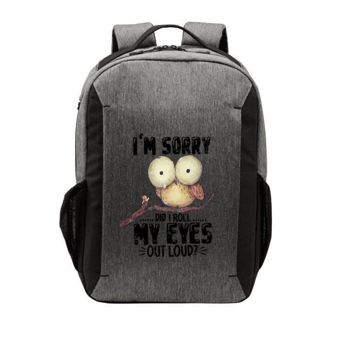 IM Sorry Did I Roll My Eyes Out Loud Funny Owl Lover Vector Backpack