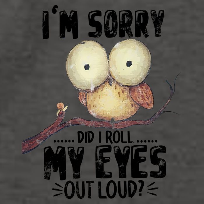 IM Sorry Did I Roll My Eyes Out Loud Funny Owl Lover Vector Backpack