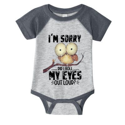 IM Sorry Did I Roll My Eyes Out Loud Funny Owl Lover Infant Baby Jersey Bodysuit