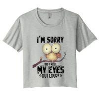IM Sorry Did I Roll My Eyes Out Loud Funny Owl Lover Crop Top