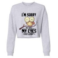 IM Sorry Did I Roll My Eyes Out Loud Funny Owl Lover Cropped Pullover Crew