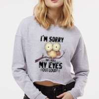 IM Sorry Did I Roll My Eyes Out Loud Funny Owl Lover Cropped Pullover Crew