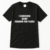 I Survived Dsmp Fandom For Years Tall T-Shirt