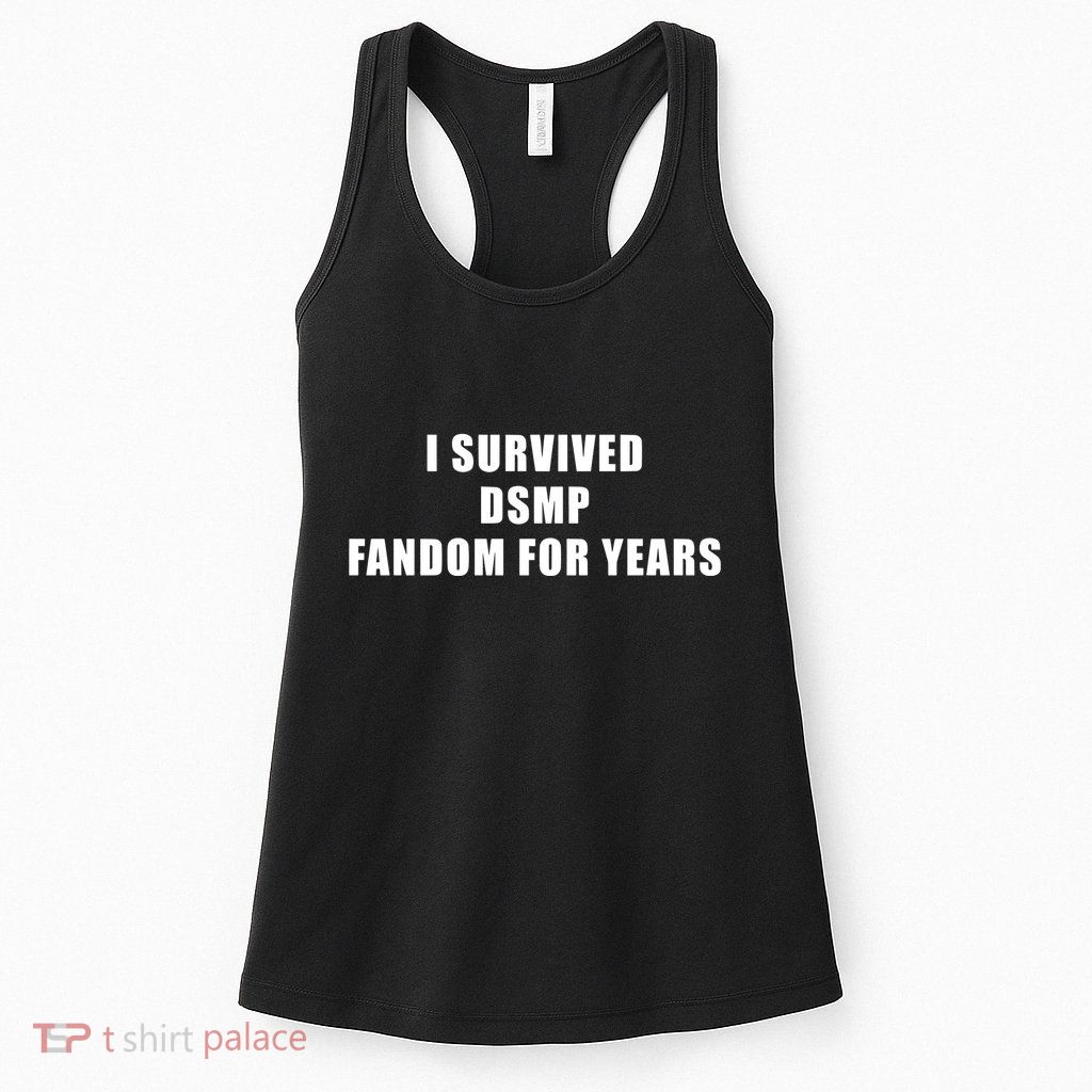 I Survived Dsmp Fandom For Years Womens Tank Top