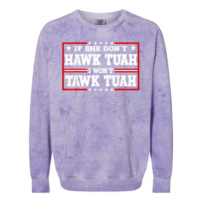 If She DonT Hawk Tush I WonT Tawk Tuah Retro Hawk Tush 24 Colorblast Crewneck Sweatshirt