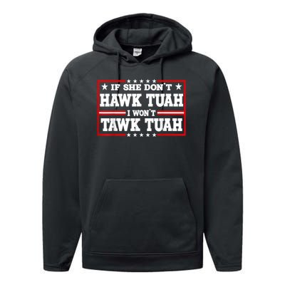 If She DonT Hawk Tush I WonT Tawk Tuah Retro Hawk Tush 24 Performance Fleece Hoodie