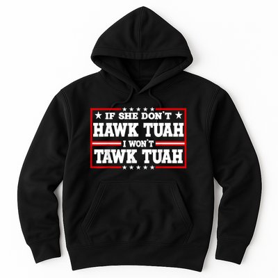 If She DonT Hawk Tush I WonT Tawk Tuah Retro Hawk Tush 24 Hoodie