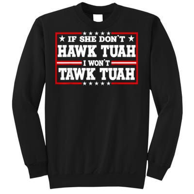 If She DonT Hawk Tush I WonT Tawk Tuah Retro Hawk Tush 24 Sweatshirt