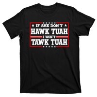 If She DonT Hawk Tush I WonT Tawk Tuah Retro Hawk Tush 24 T-Shirt