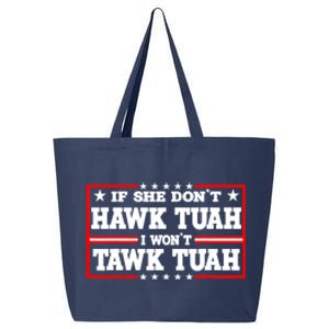 If She Dont Hawk Tush I Wont Tawk Tuah Retro Gift 25L Jumbo Tote