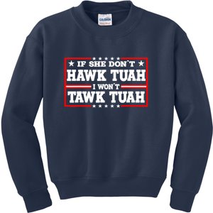 If She Dont Hawk Tush I Wont Tawk Tuah Retro Gift Kids Sweatshirt