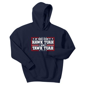 If She Dont Hawk Tush I Wont Tawk Tuah Retro Gift Kids Hoodie