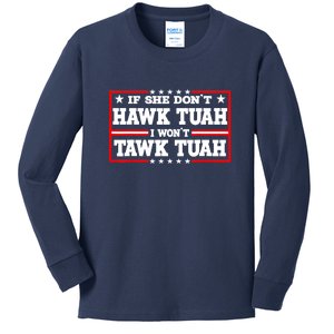 If She Dont Hawk Tush I Wont Tawk Tuah Retro Gift Kids Long Sleeve Shirt