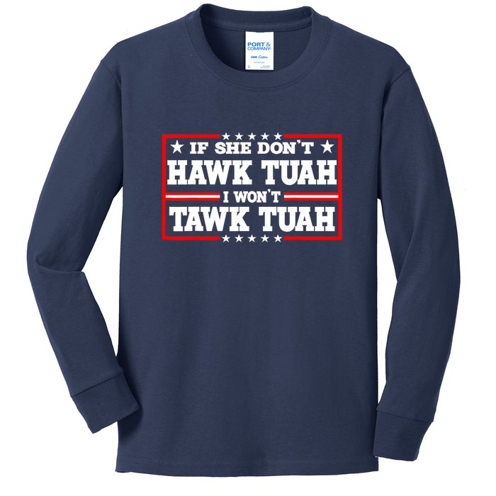 If She Dont Hawk Tush I Wont Tawk Tuah Retro Gift Kids Long Sleeve Shirt