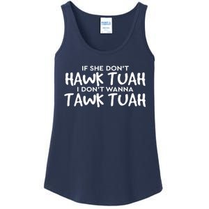 If She DonT Hawk Tush I WonT Tawk Tuah Gift For Women Ladies Essential Tank