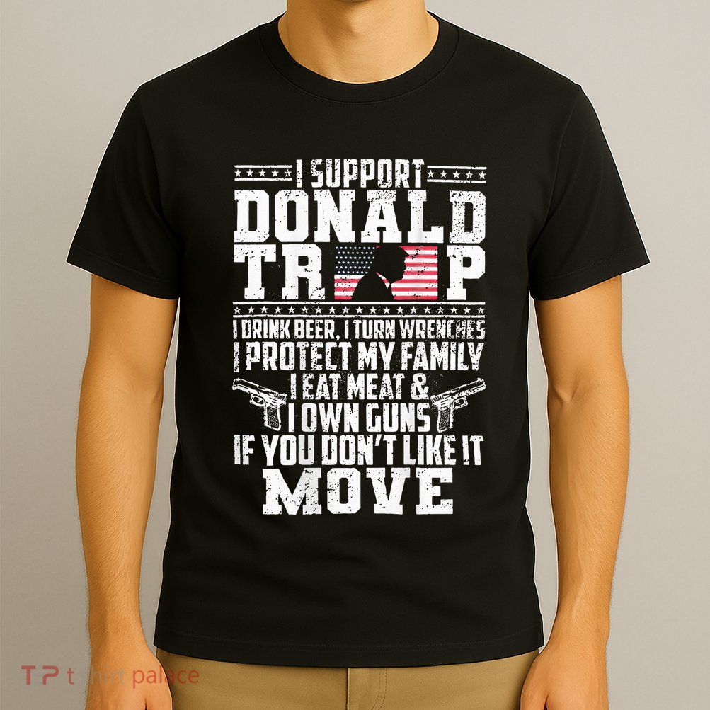 I Support Donald Trump I Drink Beer I Turn Wrenches T-Shirt