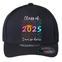 Im So Done Class Of 2025 Graduation 2025 Last Day Of School Gift Flexfit Unipanel Trucker Cap