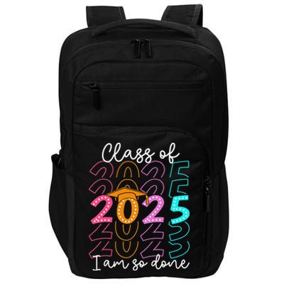 Im So Done Class Of 2025 Graduation 2025 Last Day Of School Gift Impact Tech Backpack