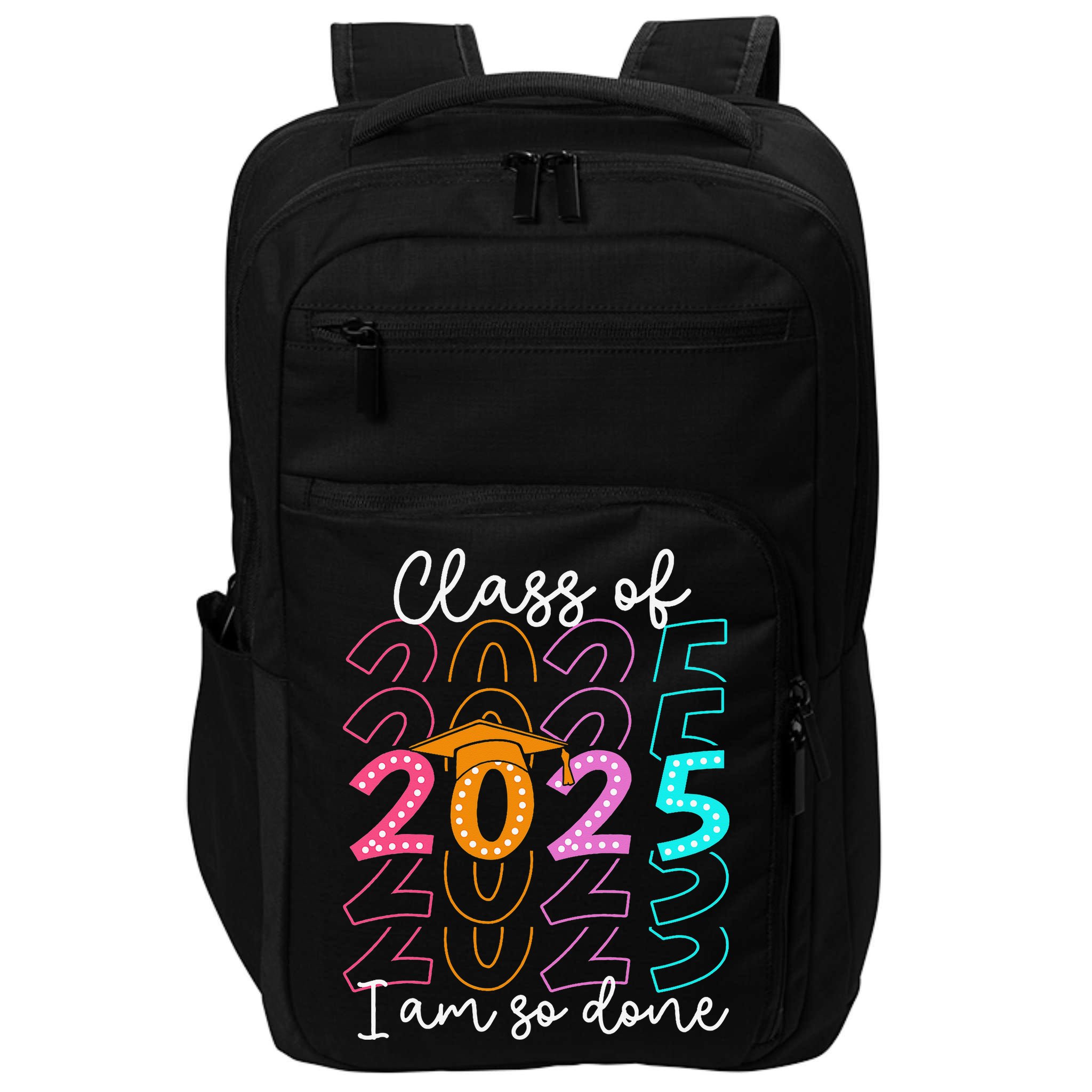 Im So Done Class Of 2025 Graduation 2025 Last Day Of School Gift Impact Tech Backpack