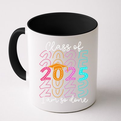 Im So Done Class Of 2025 Graduation 2025 Last Day Of School Gift Mug