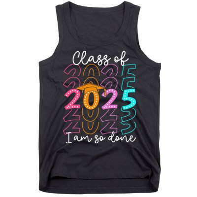 Im So Done Class Of 2025 Graduation 2025 Last Day Of School Gift Tank Top