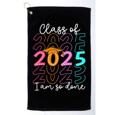 Im So Done Class Of 2025 Graduation 2025 Last Day Of School Gift Golf Towel