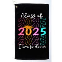 Im So Done Class Of 2025 Graduation 2025 Last Day Of School Gift Golf Towel