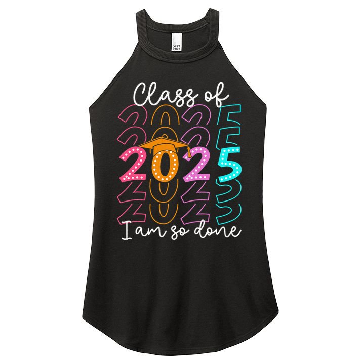 Im So Done Class Of 2025 Graduation 2025 Last Day Of School Gift Women's Perfect Tri Rocker Tank