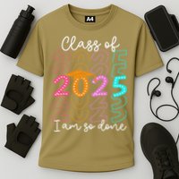 Im So Done Class Of 2025 Graduation 2025 Last Day Of School Gift Cooling Performance Crew T-Shirt