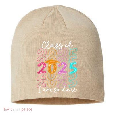Im So Done Class Of 2025 Graduation 2025 Last Day Of School Gift Sustainable Beanie