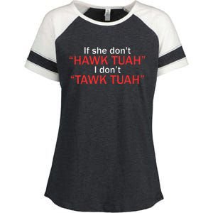 If She DonT Hawk Tuah I DonT Tawk Tuah Enza Ladies Jersey Colorblock Tee