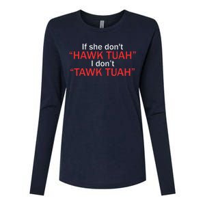 If She DonT Hawk Tuah I DonT Tawk Tuah Womens Cotton Relaxed Long Sleeve T-Shirt