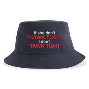 If She DonT Hawk Tuah I DonT Tawk Tuah Sustainable Bucket Hat