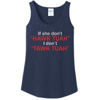 If She DonT Hawk Tuah I DonT Tawk Tuah Ladies Essential Tank