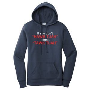 If She DonT Hawk Tuah I DonT Tawk Tuah Women's Pullover Hoodie