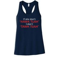 If She DonT Hawk Tuah I DonT Tawk Tuah Women's Racerback Tank